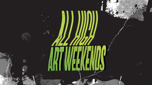 All High Art Weekends